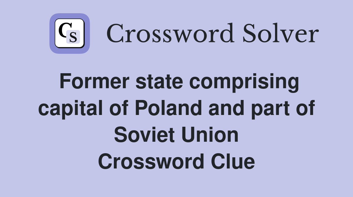Former state comprising capital of Poland and part of Soviet Union ...